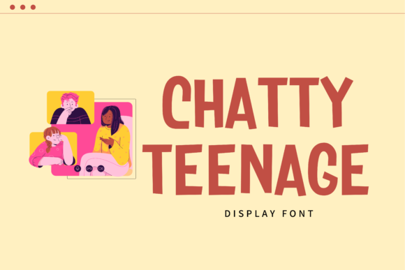 Chatty Teenage: A Display Font for Authentic Campaigns